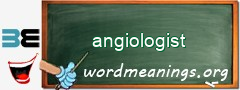 WordMeaning blackboard for angiologist